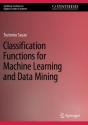 Classification Functions For Machine Learning And Data Mining - Preview