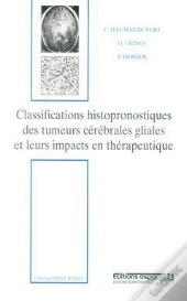 Classifications Histopronostiques Des Tumeurs Cerebrales Gliales Et Leurs Impacts En Therapeutique