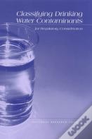 Classifying Drinking Water Contaminants For Regulatory Consideration