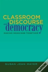 Classroom Discourse And Democracy