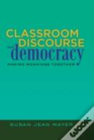Classroom Discourse And Democracy