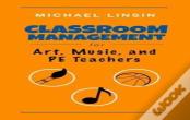 Classroom Management For Art, Music, And Pe Teachers