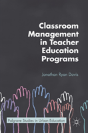 Classroom Management In Teacher Education Programs - Preview