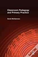 Classroom Pedagogy And Primary Practice