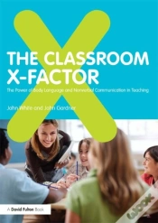 Capa do artigo Classroom X-Factor: The Power Of Body Language And Non-Verbal Communication In Teaching