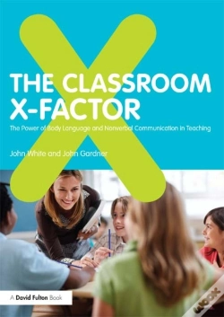 Capa do artigo Classroom X-Factor: The Power Of Body Language And Non-Verbal Communication In Teaching