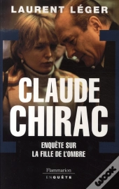Claude Chirac ; Enquête Sur La Fille De L'Ombre