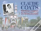 Claude Coats: Walt Disney'S Imagineer