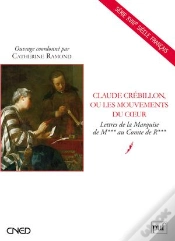 Capa do artigo Claude Crébillon Ou Les Mouvements Du Coeur ; Lettres De La Marquise De M Au Comte De R