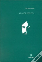 Capa do artigo Claude Debussy : Biographie Critique