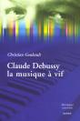 Claude Debussy, La Musique À Vif - Preview