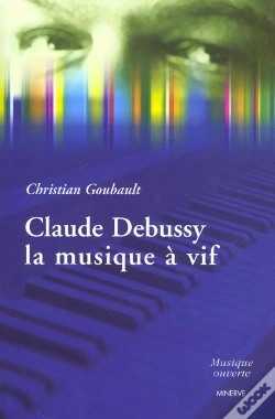 Capa do artigo Claude Debussy, La Musique À Vif