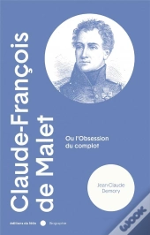 Claude-Francois De Malet Ou L'Obsession Du Complet