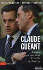 Claude Guéant ; L'Homme Qui Murmure À L'Oreille De Sarkozy - Preview