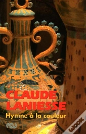 Claude Laniesse ; Hymne À La Couleur