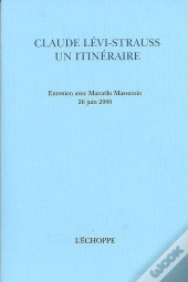 Claude Levi-Strauss Un Itinéraire