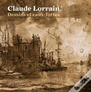 Claude Lorrain : Dessins Et Eaux-Fortes
