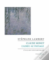 Claude Monet, L'Adieu Au Paysage