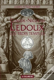 Capa do artigo Claude Nicolas Ledoux, Les Trois Temples