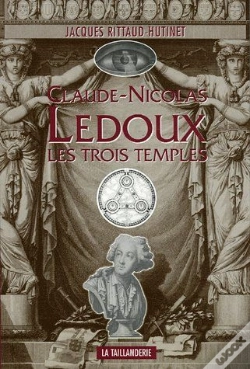 Capa do artigo Claude Nicolas Ledoux, Les Trois Temples