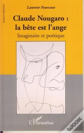 Claude Nougaro ; La Bête Est L'Ange ; Imaginaire Et Poétique