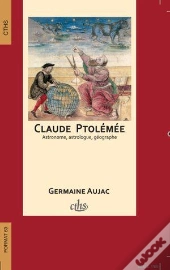 Claude Ptolémée : Astronome, Astrologue, Géographe