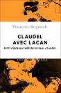 Claudel Avec Lacan ; Petit Guide Du Théâtre De Paul Claudel - Preview