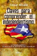 Claves Para Comprender El Independentismo