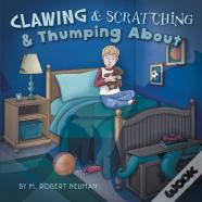 Clawing & Scratching & Thumping About