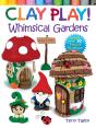 Clay Play! Whimsical Gardens - Preview