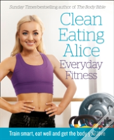 Clean Eating Alice Everyday Fitness