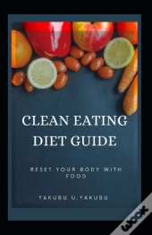 Clean Eating Diet Guide