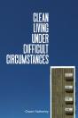 Clean Living Under Difficult Circumstances - Preview