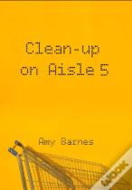 Clean-Up On Aisle Five