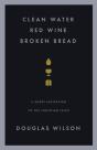 Clean Water, Red Wine, Broken Bread: A S - Preview