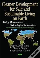 Cleaner Development For Safe And Sustainable Living On Earth