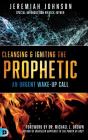 Cleansing And Igniting The Prophetic - Preview