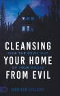 Cleansing Your Home From Evil - Preview