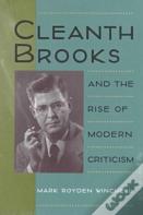 Cleanth Brooks And The Rise Of Modern Criticism