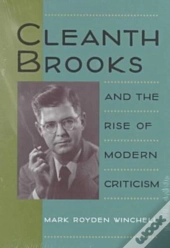 Cleanth Brooks And The Rise Of Modern Criticism