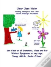Clear Close Vision - Reading, Seeing Fine Print Clear