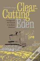Clear-Cutting Eden