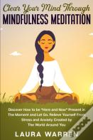 Clear Your Mind Through Mindfulness Meditation