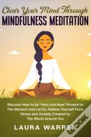 Clear Your Mind Through Mindfulness Meditation
