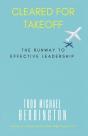 Cleared For Takeoff, The Runway To Effective Leadership - Preview