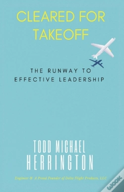 Capa do artigo Cleared For Takeoff, The Runway To Effective Leadership
