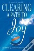 Clearing A Path To Joy