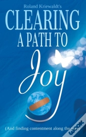 Clearing A Path To Joy