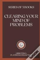 Clearing Your Mind Of Problems