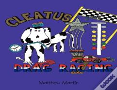 Cleatus Goes Drag Racing